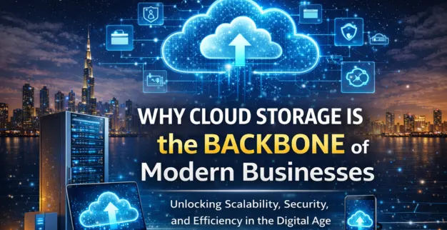 Why Cloud Storage Is the Backbone of Modern Businesses