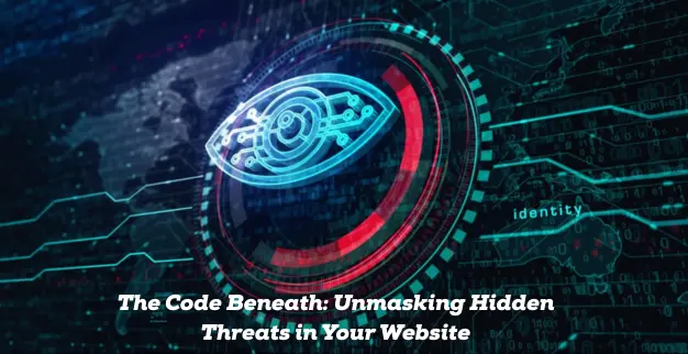 The Code Beneath: Unmasking Hidden Threats