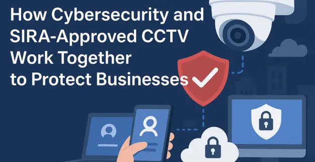 Cybersecurity and SIRA-Approved CCTV for Business Protection