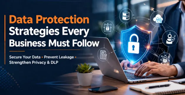 Data Protection Strategies Every Business Must Follow