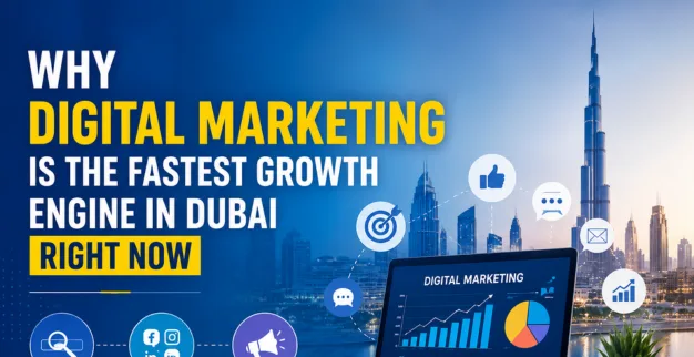 Why Digital Marketing Is the Fastest Growth Engine in Dubai Right Now