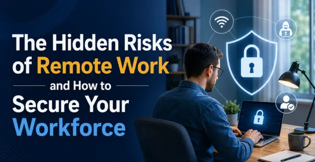 Remote Work Security and Workforce Protection