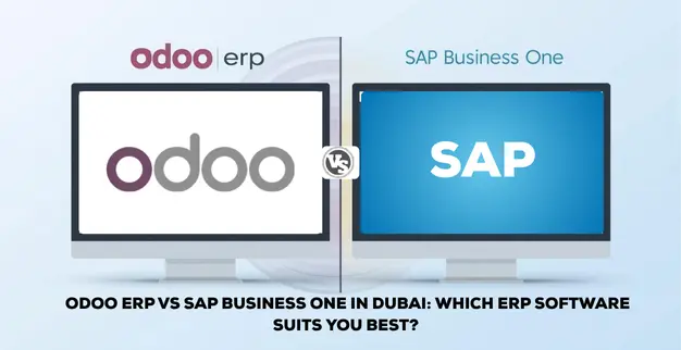 Odoo ERP vs SAP Business One in Dubai