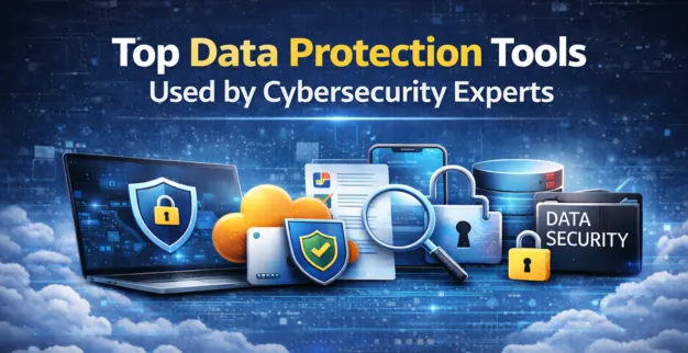 Top Data Protection Tools Used by Cybersecurity Experts