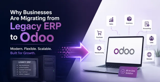 Why Businesses Are Migrating from Legacy ERP to Odoo